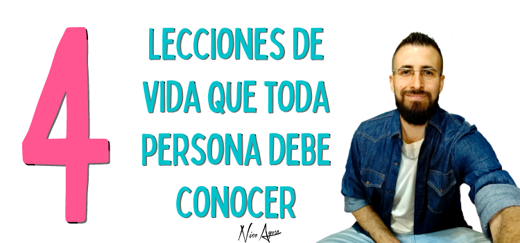 4 Lecciones de vida que toda persona debe conocer